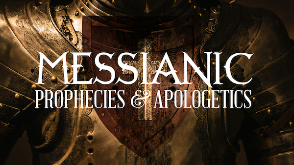 Messianic Prophecies and Apologetics